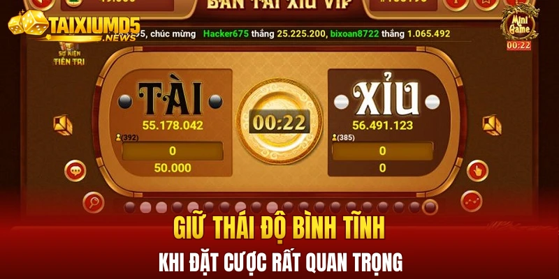 Giữ thái độ bình tĩnh khi đặt cược rất quan trọng