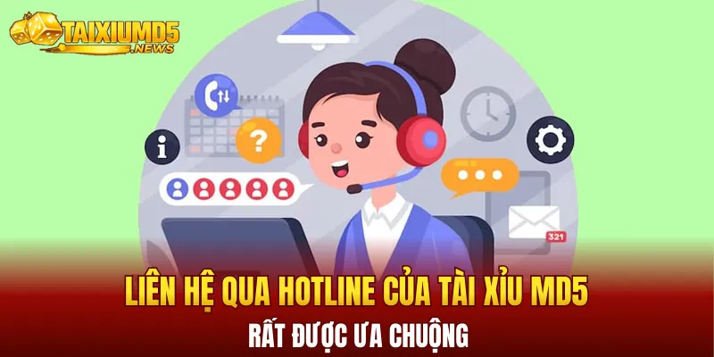 Liên hệ qua hotline của Tài Xỉu MD5 rất được ưa chuộng